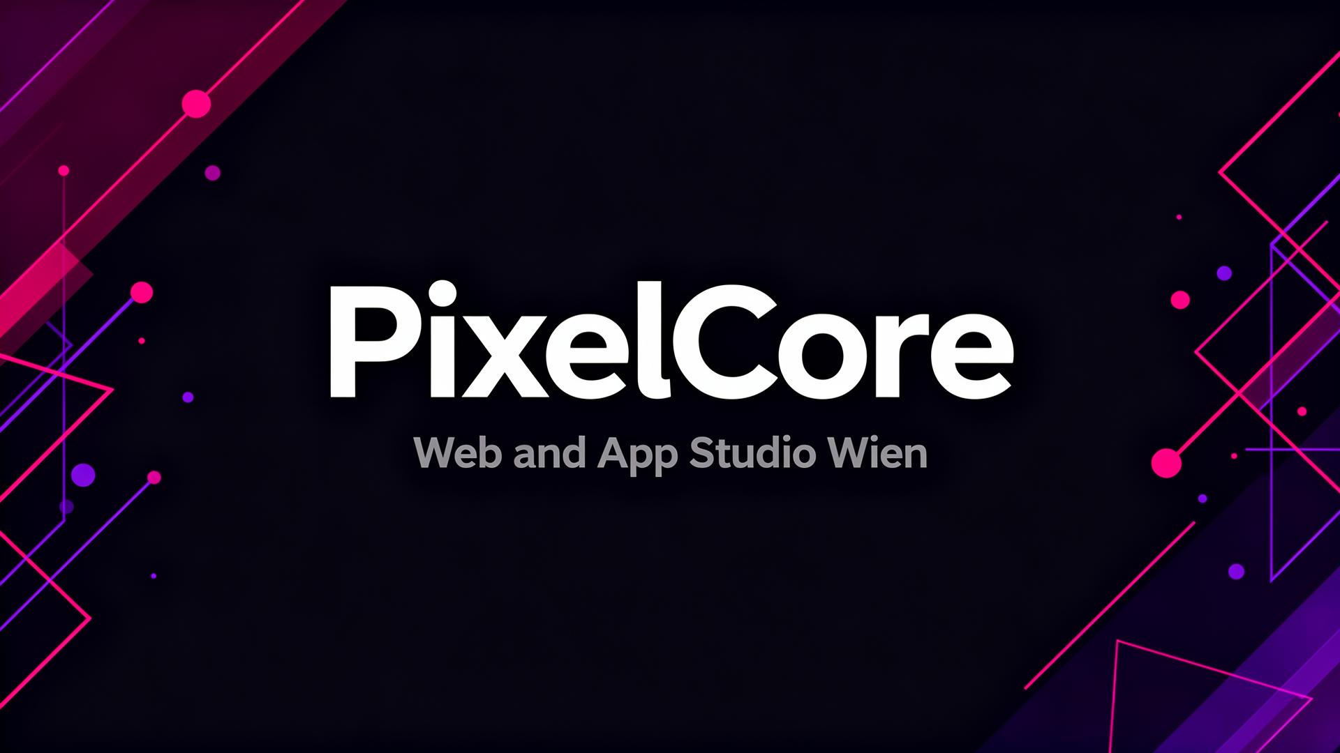 PixelCore | Web Design & Web Development Vienna